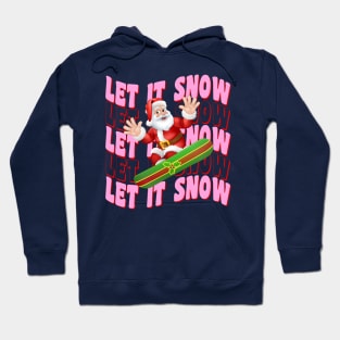 Let it Snow, Let it Snow, Let it Snow Hoodie